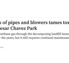 Network of pipes and blowers tames toxic gas below Cesar Chavez Park